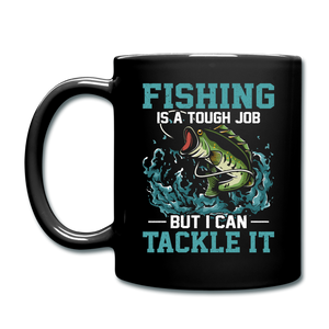 Fishing - Tough Job - Full Color Mug - black