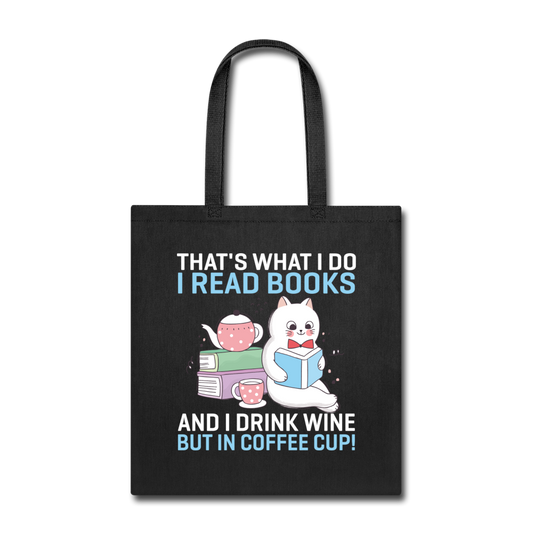 Read Books - Drink Wine - Coffee Cup - Tote Bag - black