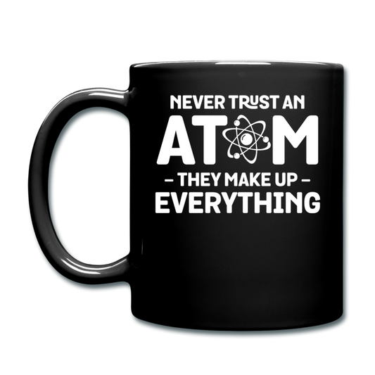 Never Trust An Atom - White - Full Color Mug - black