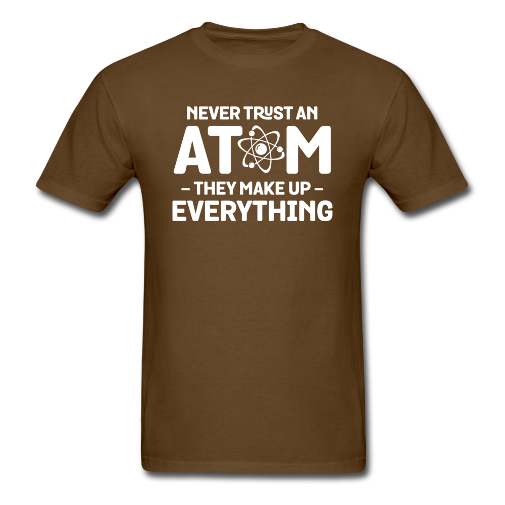 Never Trust An Atom - White - Unisex Classic T-Shirt - brown