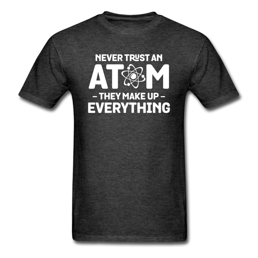 Never Trust An Atom - White - Unisex Classic T-Shirt - heather black