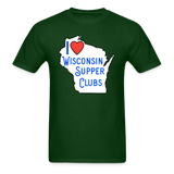 I Love Wisconsin Supper Clubs - Unisex Classic T-Shirt - forest green