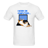 I Work On Computers - Cat - Unisex Classic T-Shirt - white