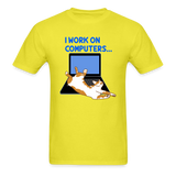 I Work On Computers - Cat - Unisex Classic T-Shirt - yellow