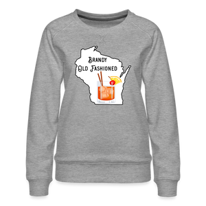 Wisconsin Brandy Old Fashioned - Women’s Premium Sweatshirt - heather grey