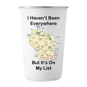 Havent Been Everywhere - Wisconsin - Stainless Steel Pint Cup - white
