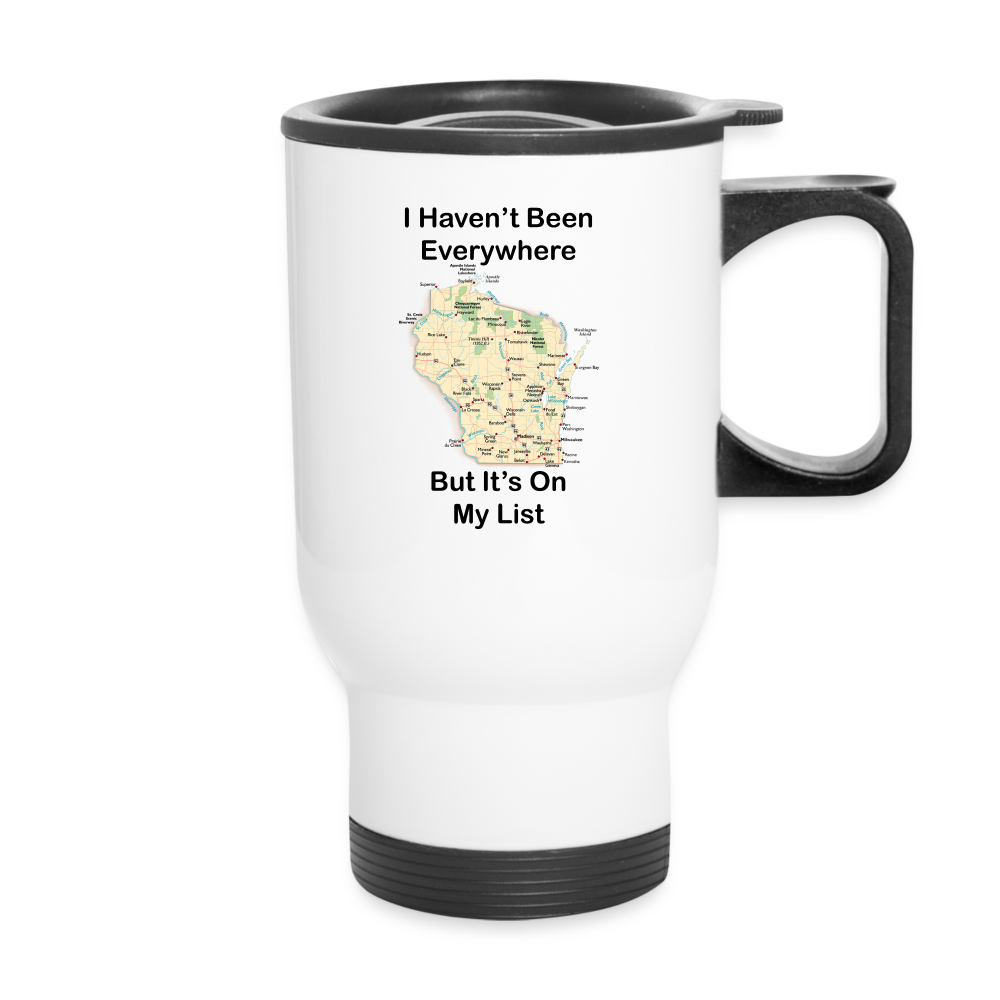 Havent Been Everywhere - Wisconsin - Travel Mug - white