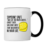 You Eat Too Much Cheese - Contrast Coffee Mug - white/black