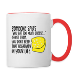 You Eat Too Much Cheese - Contrast Coffee Mug - white/red