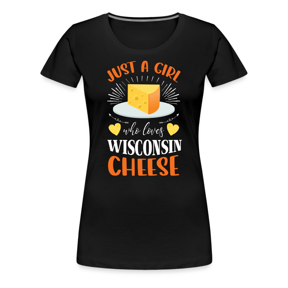 Just A Girl Who Loves Wisconsin Cheese - Women’s Premium T-Shirt - black