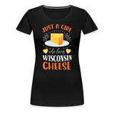 Just A Girl Who Loves Wisconsin Cheese - Women’s Premium T-Shirt - black