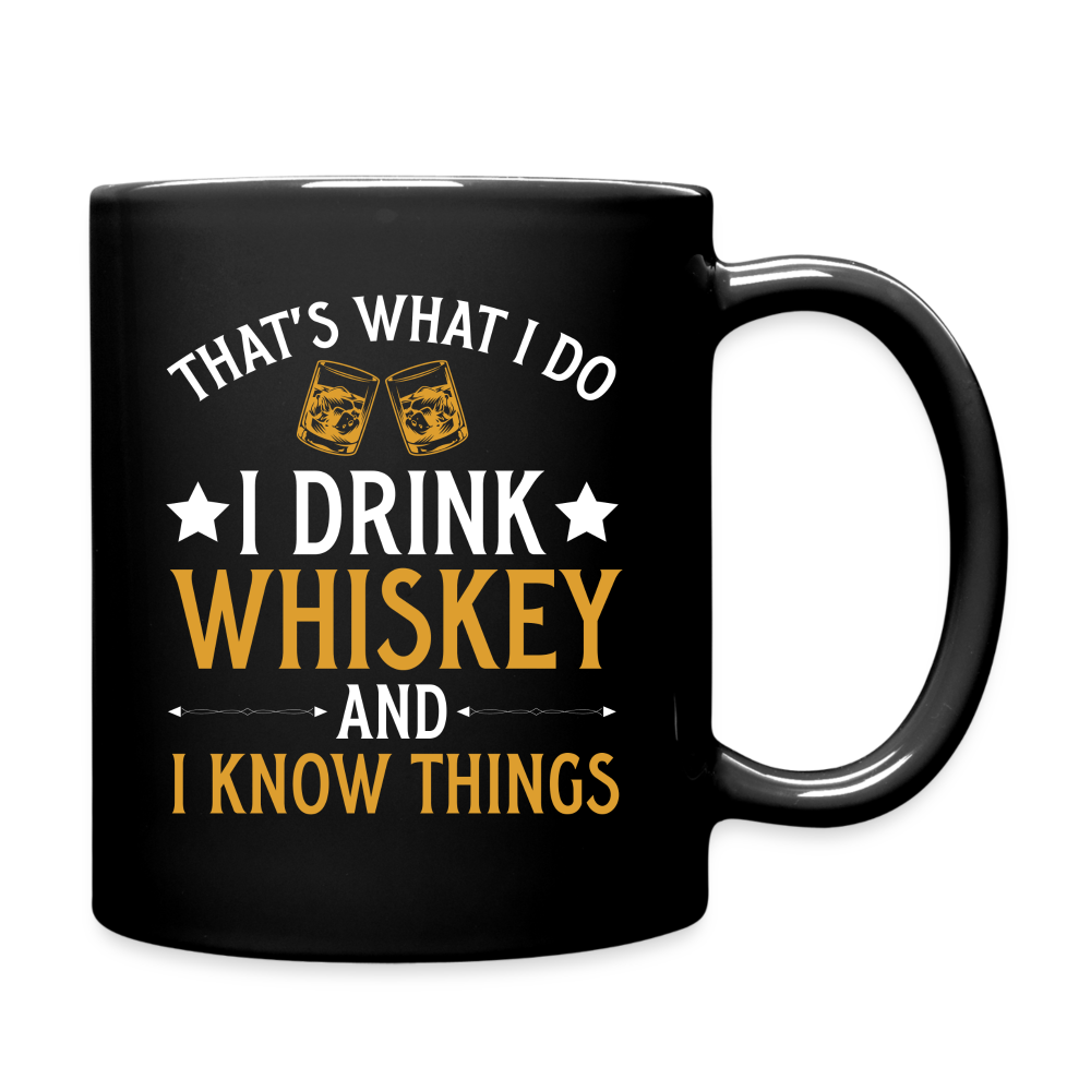 Drink Whiskey And Know Things - Full Color Mug - black