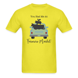 You Had Me At Farmer's Market - Unisex Classic T-Shirt - yellow