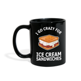I Go Crazy For Ice Cream Sandwiches - Full Color Mug - black
