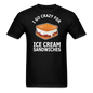 I Go Crazy For Ice Cream Sandwiches - Unisex Classic T-Shirt - black