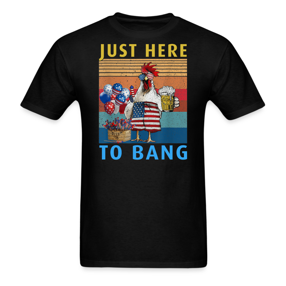 Just Here To Bang - Chicken - Unisex Classic T-Shirt - black