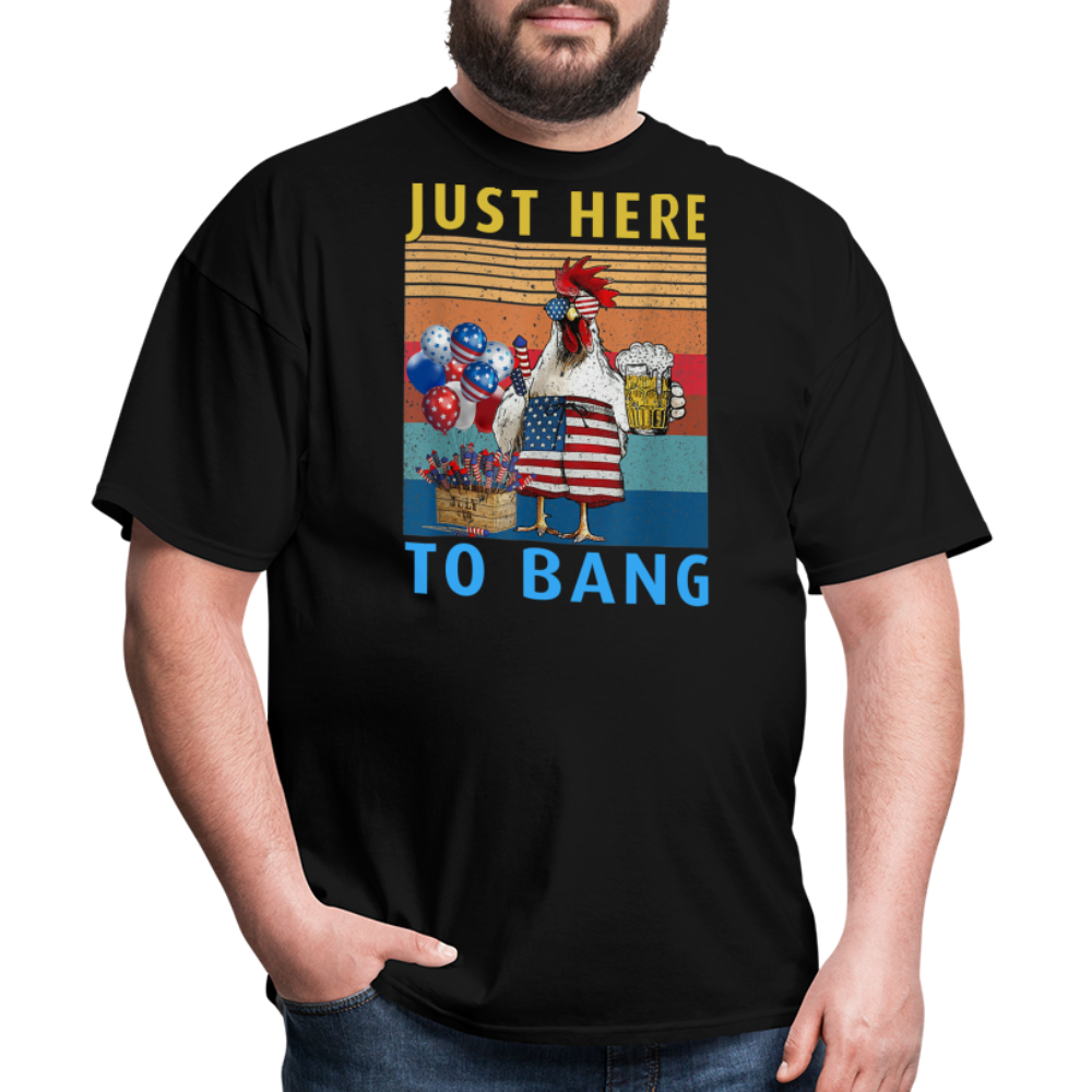 Just Here To Bang - Chicken - Unisex Classic T-Shirt - black