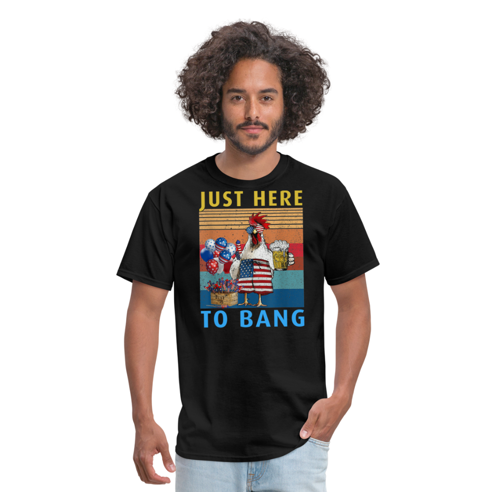 Just Here To Bang - Chicken - Unisex Classic T-Shirt - black