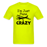 I'm Just Plane Crazy - High Wing - Black - Unisex Classic T-Shirt - safety green