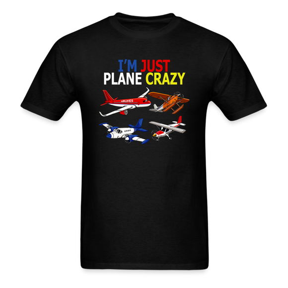 I'm Just Plane Crazy - Airplanes - Unisex Classic T-Shirt - black