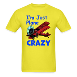 I'm Just Plane Crazy - Biplane - Red - Unisex Classic T-Shirt - yellow