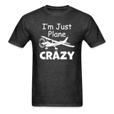 I'm Just Plane Crazy - High Wing - White - Unisex Classic T-Shirt - heather black