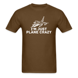 I'm Just Plane Crazy - Fighter - Jet - White - Unisex Classic T-Shirt - brown