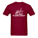 I'm Just Plane Crazy - Fighter - Jet - White - Unisex Classic T-Shirt - burgundy