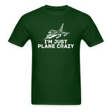 I'm Just Plane Crazy - Fighter - Jet - White - Unisex Classic T-Shirt - forest green