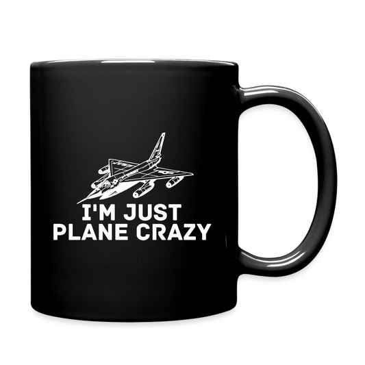 I'm Just Plane Crazy - Fighter - Jet - White - Full Color Mug - black