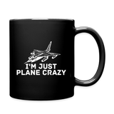I'm Just Plane Crazy - Fighter - Jet - White - Full Color Mug - black