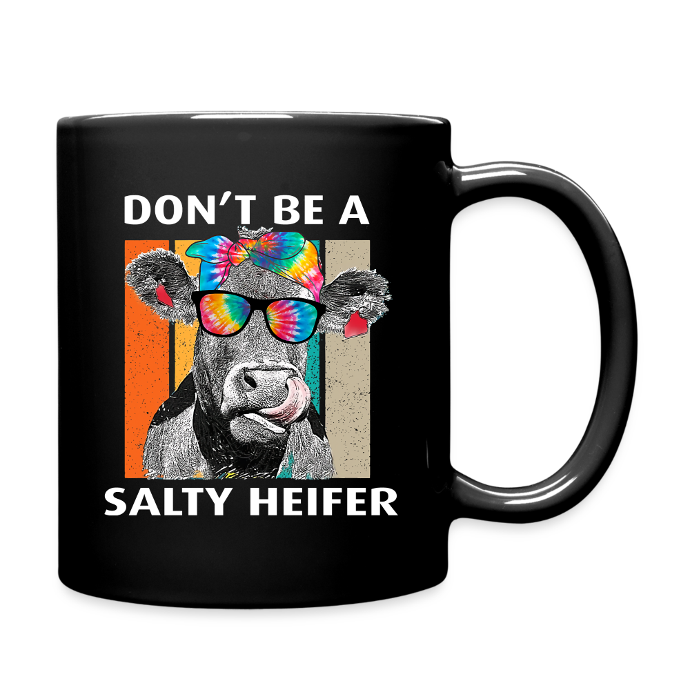 Don't Be A Salty Heifer - Full Color Mug - black