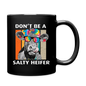 Don't Be A Salty Heifer - Full Color Mug - black