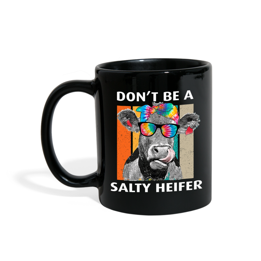 Don't Be A Salty Heifer - Full Color Mug - black