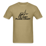I'm Just Plane Crazy - Fighter - Jet - Unisex Classic T-Shirt - khaki