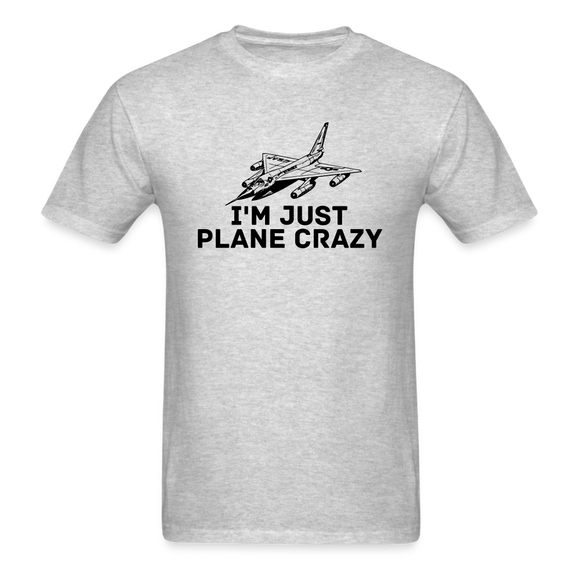 I'm Just Plane Crazy - Fighter - Jet - Unisex Classic T-Shirt - heather gray