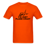 I'm Just Plane Crazy - Fighter - Jet - Unisex Classic T-Shirt - orange