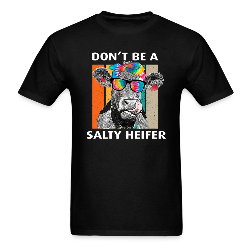 Don't Be A Salty Heifer - Unisex Classic T-Shirt - black