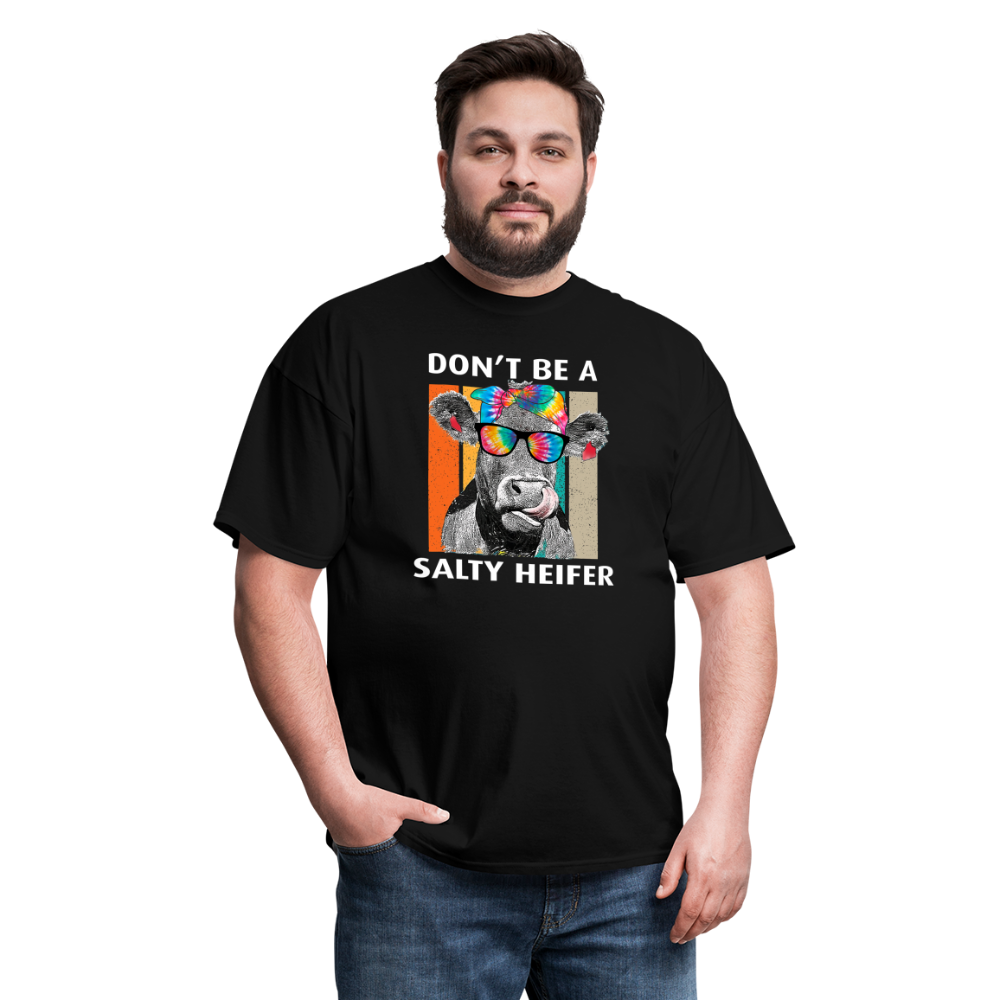 Don't Be A Salty Heifer - Unisex Classic T-Shirt - black