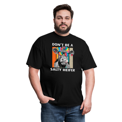 Don't Be A Salty Heifer - Unisex Classic T-Shirt - black